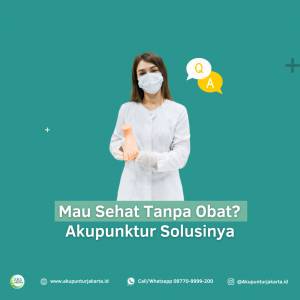 AKUPUNTUR MENJADI PRIMADONA PENYEMBUHAN STROKE DI JAKARTA